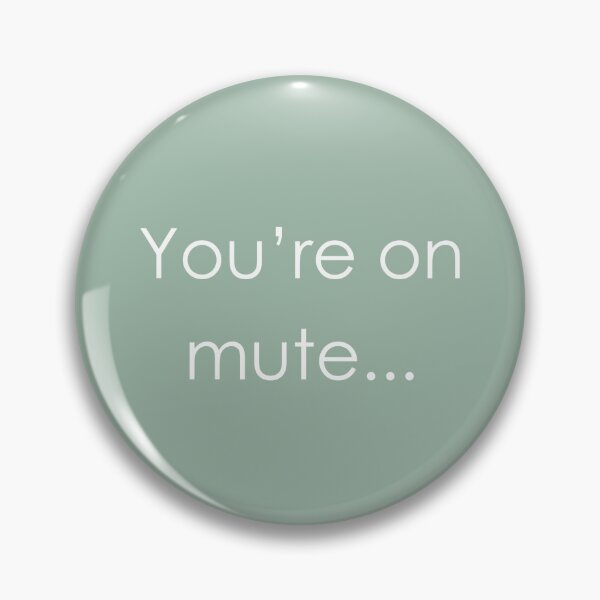 Item preview, YOU'RE ON MUTE Muted Green and White designed and sold by RachelMacht.
