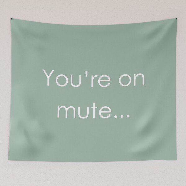 Item preview, YOU'RE ON MUTE Muted Green and White designed and sold by RachelMacht.