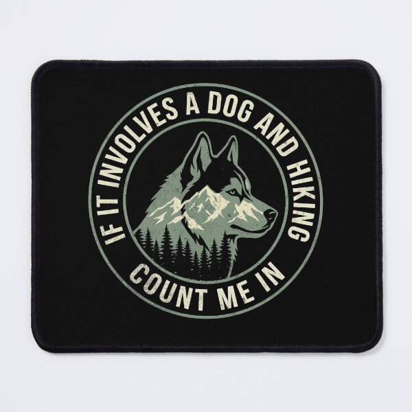 Item preview, Dog Hiking Count Me In Mountain Lover designed and sold by d247.