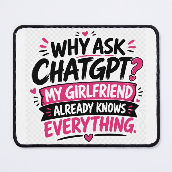 Item preview, Funny Girlfriend Knows Everything Quote designed and sold by HiteshArt111.