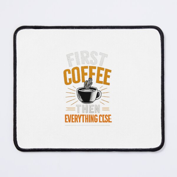 Item preview, First Coffee Then Everything Else Funny Coffee Lover T-Shirt Gift For Caffeine Addicts designed and sold by BE PATIENT  ⭐⭐⭐⭐⭐(5k+).
