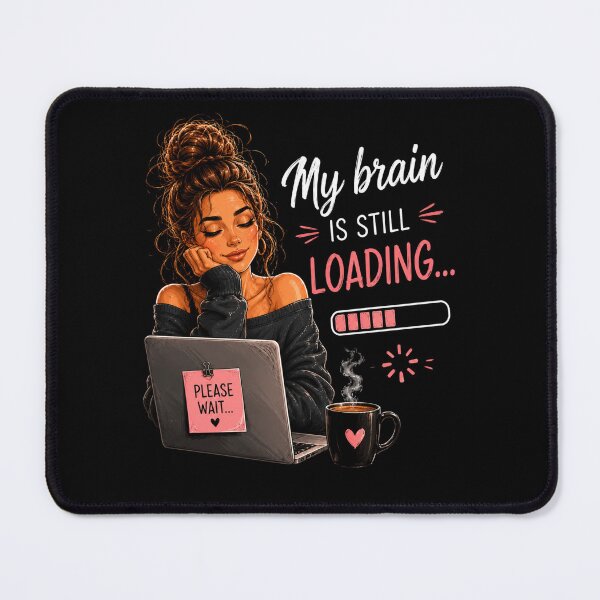 Item preview, My Brain Is Still Loading – Funny Coffee Lover Women's Design designed and sold by MargaretaArt.