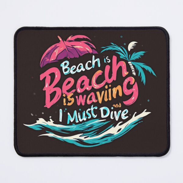 Item preview, Beach is waving and I must dive in designed and sold by Jsw-speedartja.