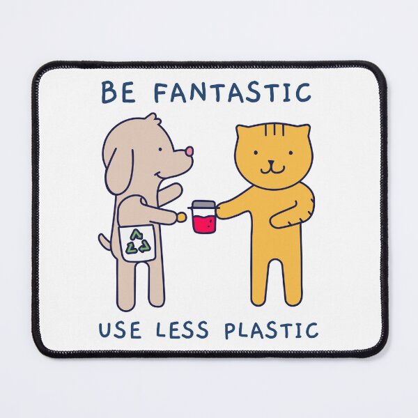 Item preview, Be Fantastic Use Less Plastic Environmental Save the Planet designed and sold by CleverHedgehog.