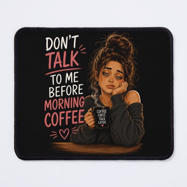 Item preview, Don't Talk To Me Before Morning Coffee – Funny Coffee Lover Women's Design designed and sold by MargaretaArt.