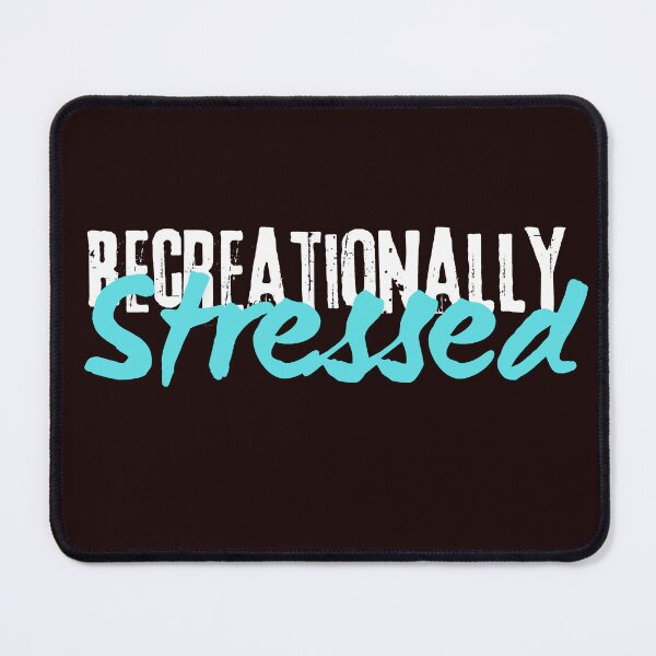 Item preview, Recreationally Stressed – Funny Chaotic Life Quote designed and sold by ArtPer-design.