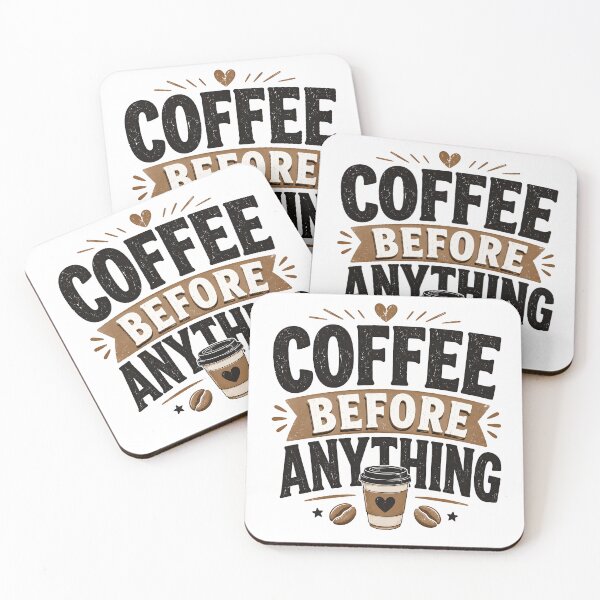 Item preview, Coffee Before Anything Funny Coffee Lover Quote designed and sold by ILYASSE1.