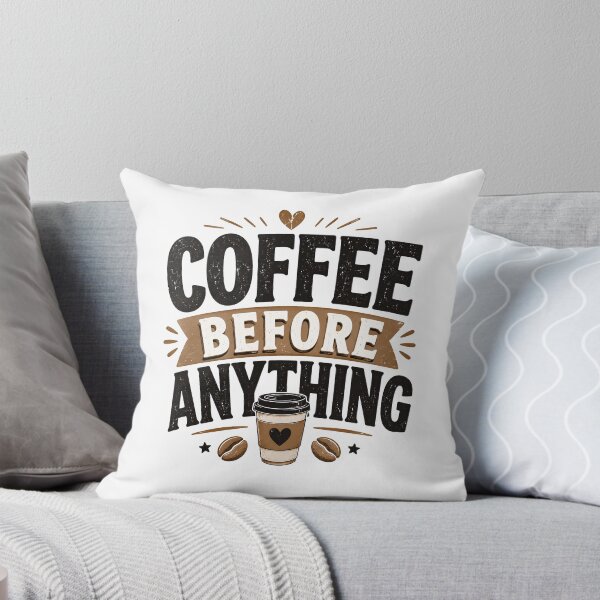 Item preview, Coffee Before Anything Funny Coffee Lover Quote designed and sold by ILYASSE1.