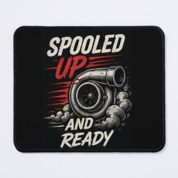 Item preview, Spooled Up And Ready – Turbo Addict Design designed and sold by N4ST1C.