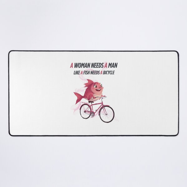 Item preview, A woman needs a man like a fish needs a bicycle designed and sold by madebyjulia7.