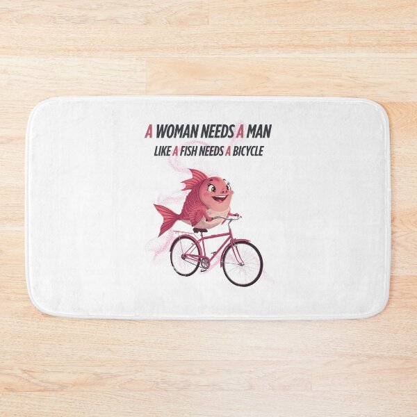 Item preview, A woman needs a man like a fish needs a bicycle designed and sold by madebyjulia7.