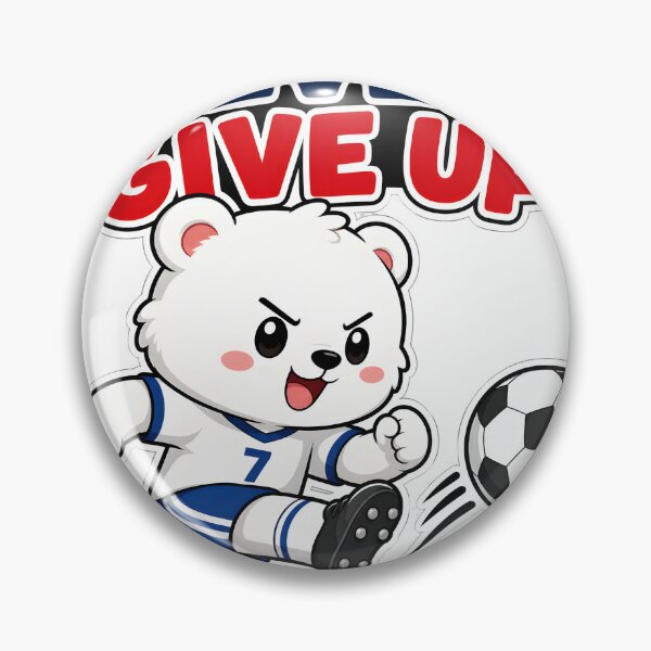 Item preview, Never Give Up - Cute Bear Soccer Player designed and sold by Atlant11.