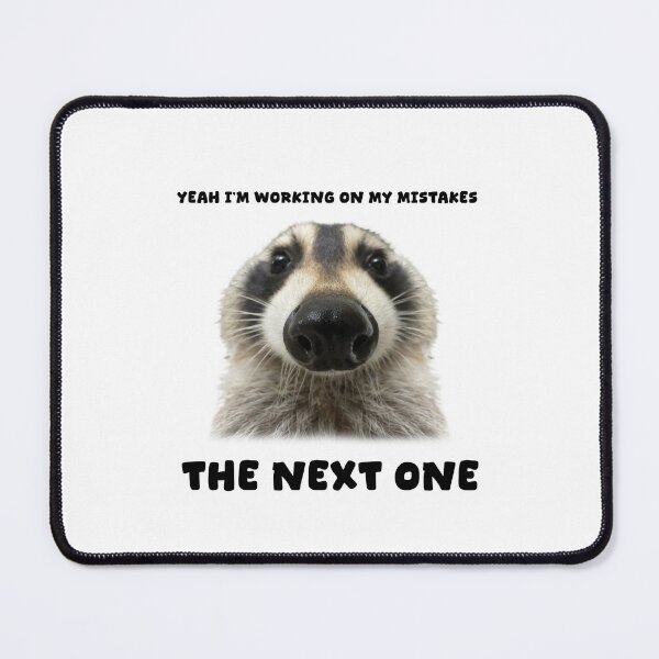Item preview, Yeah I'm Working On My Mistakes, The Next One Black Text Funny designed and sold by Rascal Raccoon Apparel.