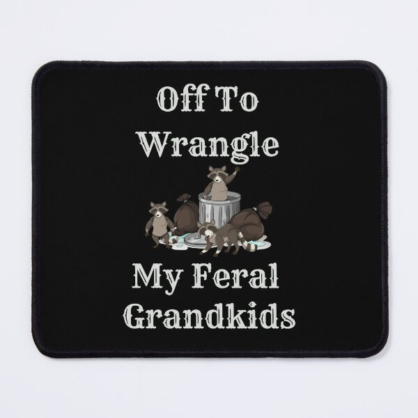 Item preview, Off To Wrangle My Feral Grandkids Funny Gift For Grandparents designed and sold by WearFine.