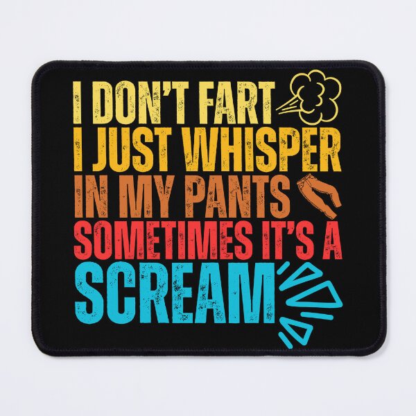 Item preview, Funny Retro I Don't Fart, I Just Whisper In My Pants, Sometimes It's A Scream designed and sold by legendaryskins.
