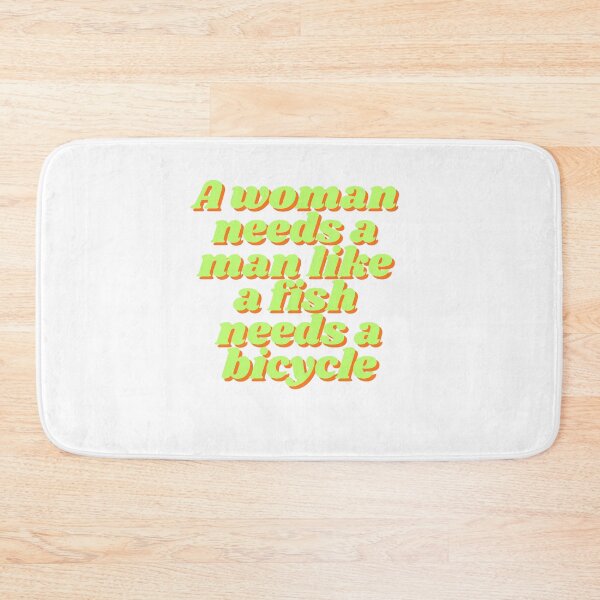 Item preview, A woman needs a man like a fish needs a bicycle designed and sold by madebyjulia7.