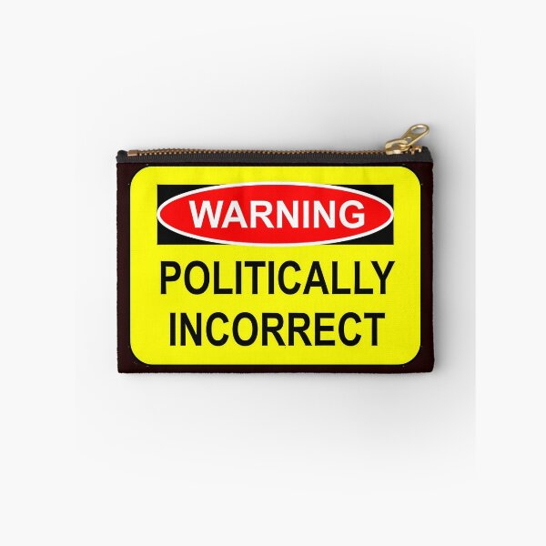 Item preview, WARNING - POLITICALLY INCORRECT designed and sold by graficsfx.