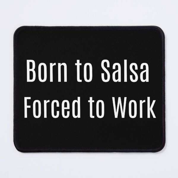 Item preview, Born to Salsa. Forced to Work designed and sold by Origaminimal.