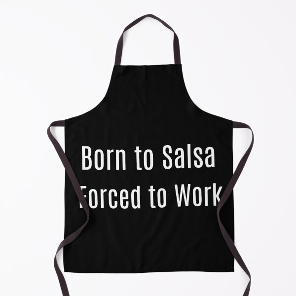 Item preview, Born to Salsa. Forced to Work designed and sold by Origaminimal.