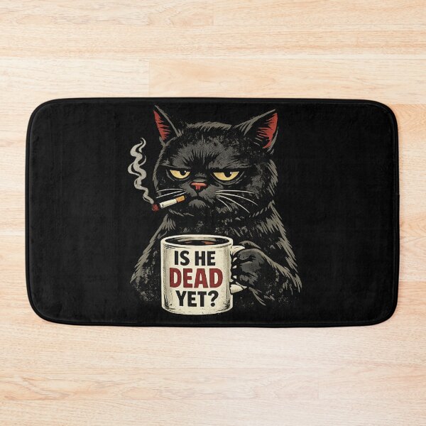 Item preview, Is He Dead Yet Cat designed and sold by super-think.