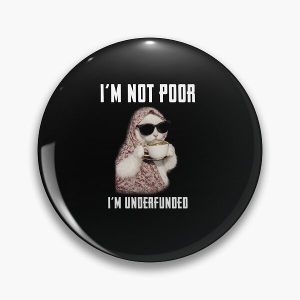 Item preview, I'm Not Poor, I'm Underfunded White Text Funny designed and sold by Rascal Raccoon Apparel.