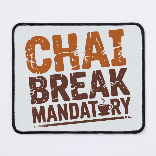 Item preview, Chai Break Mandatory – Funny Desi Tea Lover Design designed and sold by Swati Art Shop.