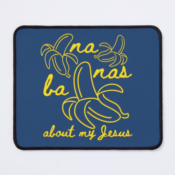 Item preview, BA NA NAS About My Jesus, Child of God, Faith, Banana designed and sold by Forevermore.