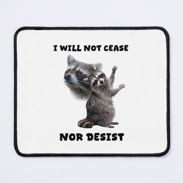 Item preview, I Will Not Cease Nor Desist Black Text Funny designed and sold by Rascal Raccoon Apparel.