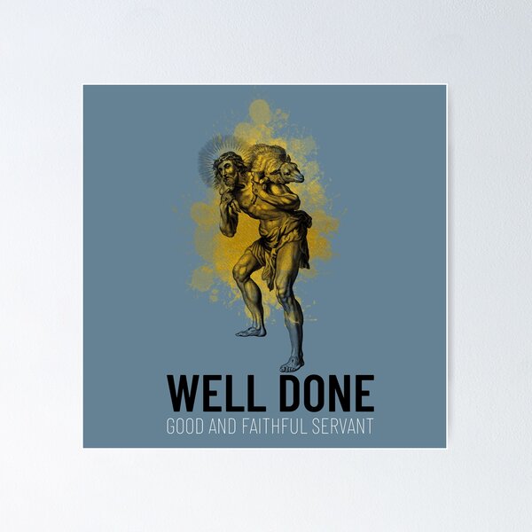 Item preview, Well Done Good and Faithful Servant designed and sold by GalushaGraphics.