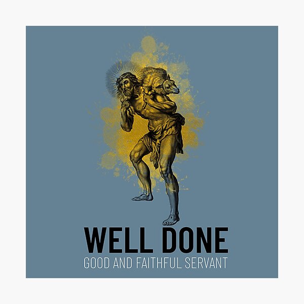 Item preview, Well Done Good and Faithful Servant designed and sold by GalushaGraphics.
