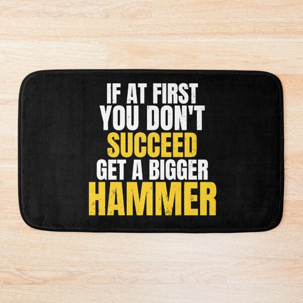 Item preview, If At First You Don't Succeed Get A Bigger Hammer | Funny Workwear Design designed and sold by No Excuses Supply.