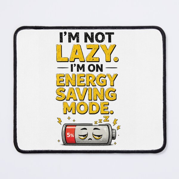 Item preview, I am Not Lazy Energy Saving Mode Low Battery designed and sold by Happy ts.
