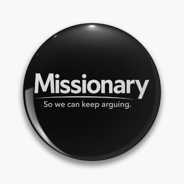 Item preview, Missionary – So We Can Keep Arguing – Sassy Gay Quote designed and sold by Neofly.Art.