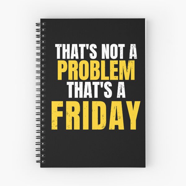 Item preview, That's Not A Problem That's A Friday | Funny Workwear Quote designed and sold by No Excuses Supply.