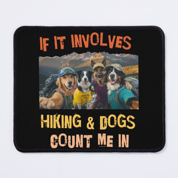 Item preview, Hiking and Dogs Count Me In Mountain Adventure designed and sold by d247.