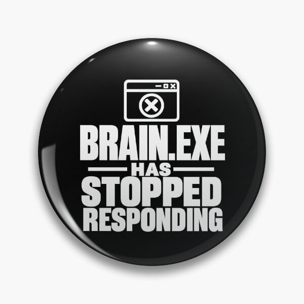 Item preview, Brain.exe Has Stopped Responding Funny ADHD Gamer Design (White On Black) designed and sold by LowBatteryShop.