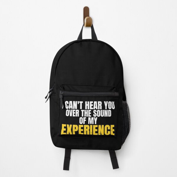 Item preview, I Can't Hear You Over The Sound Of My Experience | Funny Workwear Quote designed and sold by No Excuses Supply.