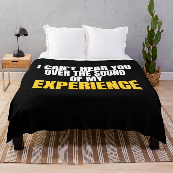 Item preview, I Can't Hear You Over The Sound Of My Experience | Funny Workwear Quote designed and sold by No Excuses Supply.
