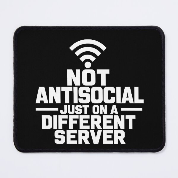 Artikelvorschau, Nicht unsozial, nur auf einem anderen Server. Lustiges Design für Introvertierte (Weiß auf Schwarz). entworfen und verkauft von LowBatteryShop.