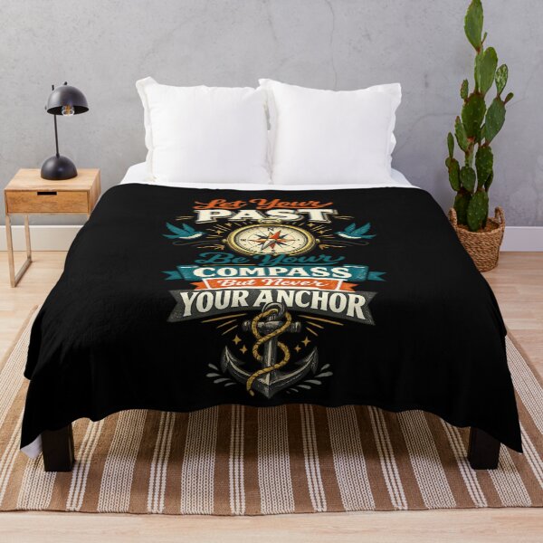 Item preview, Let Your Past Be Your Compass But Never Your Anchor designed and sold by super-think.