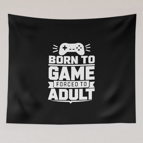 Item preview,  Born To Game Forced To Adult Funny Gamer Design (White On Black) designed and sold by LowBatteryShop.