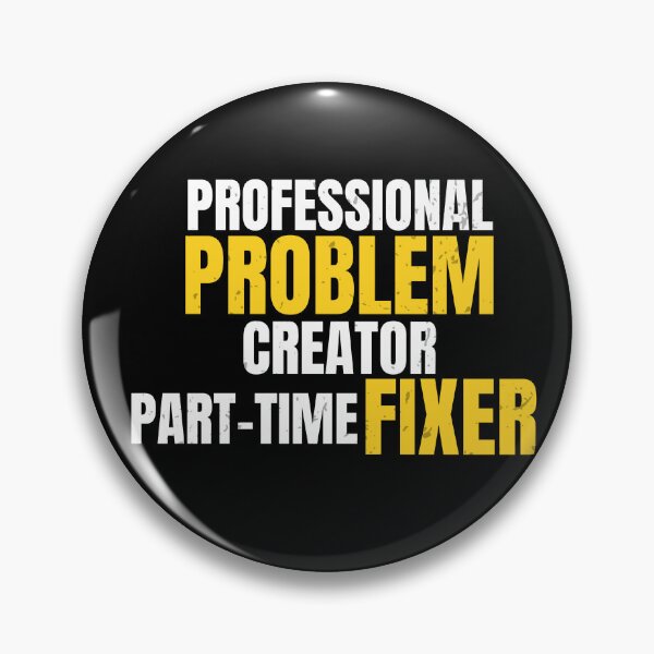 Item preview, Professional Problem Creator Part-Time Fixer | Funny Workwear Design designed and sold by No Excuses Supply.