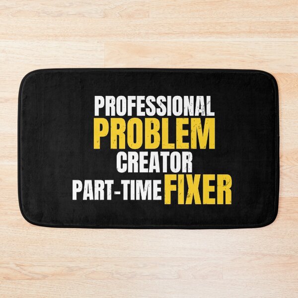 Item preview, Professional Problem Creator Part-Time Fixer | Funny Workwear Design designed and sold by No Excuses Supply.