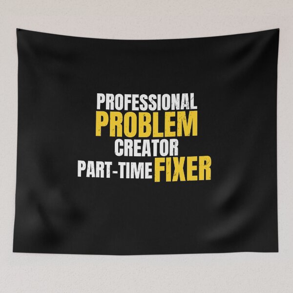 Item preview, Professional Problem Creator Part-Time Fixer | Funny Workwear Design designed and sold by No Excuses Supply.