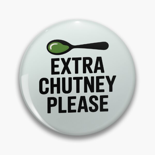 Item preview, Extra Chutney Please – Funny Desi Foodie Design designed and sold by Swati Art Shop.