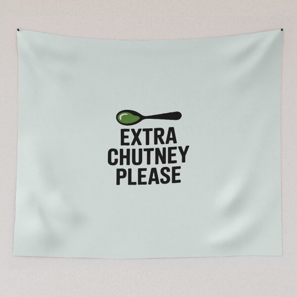 Item preview, Extra Chutney Please – Funny Desi Foodie Design designed and sold by Swati Art Shop.