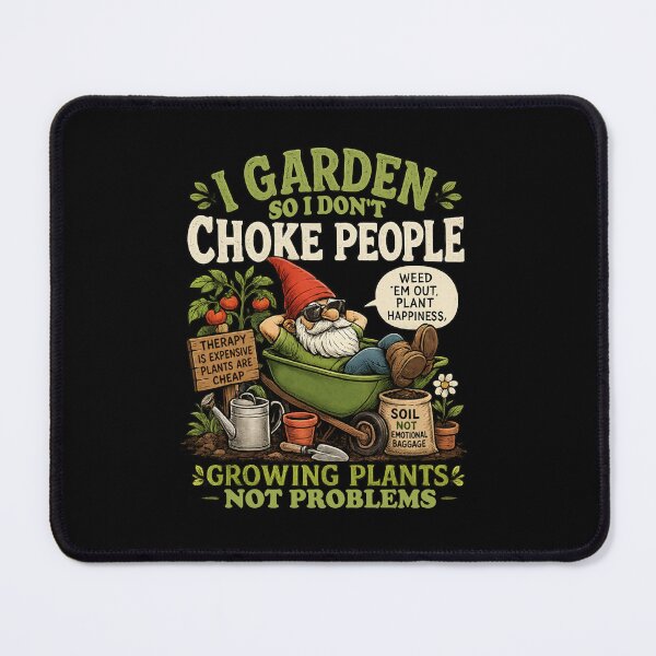 Item preview, I Garden So I Don't Choke People designed and sold by Johnny Furlotte.