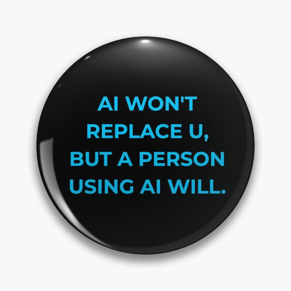 Item preview, Future of Work - AI Won't Replace You But A Person Using AI Will. designed and sold by Global-Command.