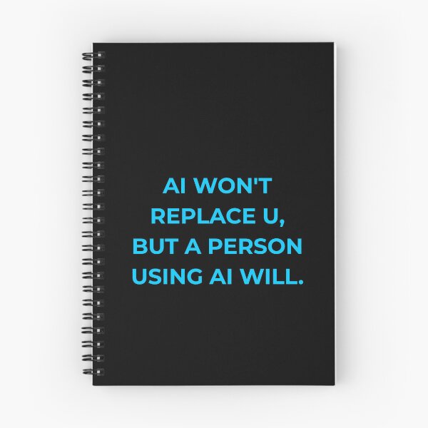 Item preview, Future of Work - AI Won't Replace You But A Person Using AI Will. designed and sold by Global-Command.