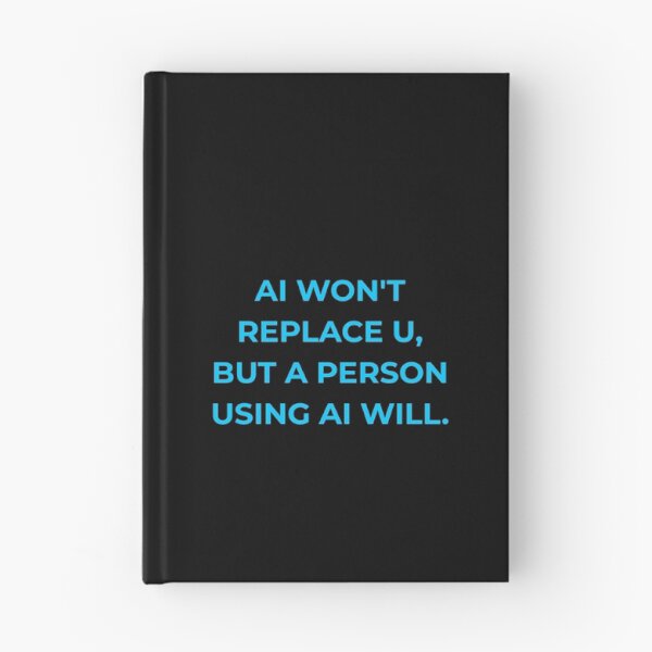 Item preview, Future of Work - AI Won't Replace You But A Person Using AI Will. designed and sold by Global-Command.